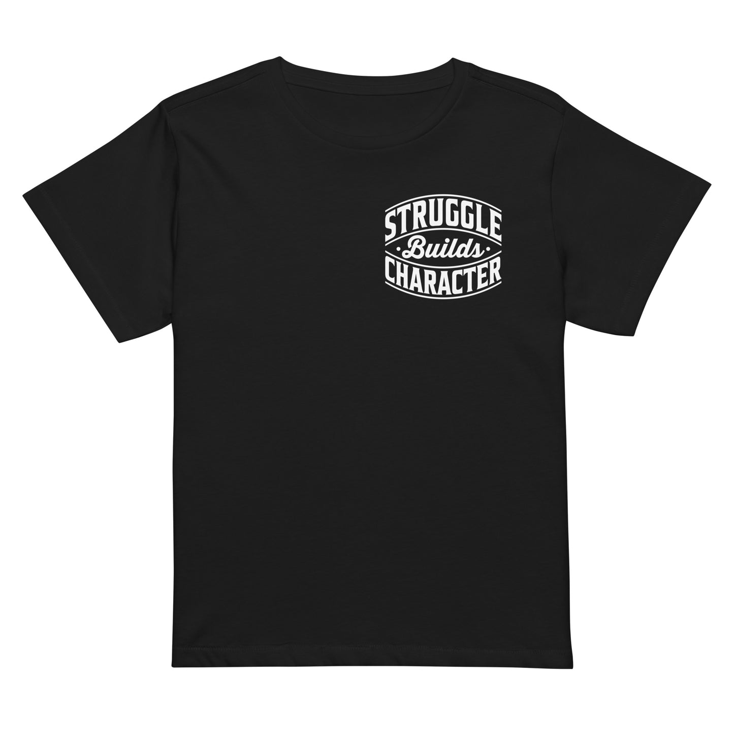 "Struggle Builds Character" Women’s high-waisted t-shirt